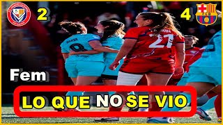 LO QUE NO SE VIO del LEVANTE LAS PLANAS 2  4 FC BARCELONA FEMENINO [upl. by Othelia]