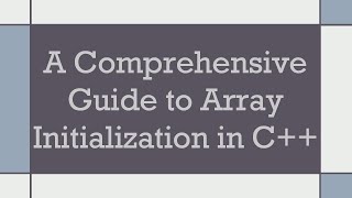 A Comprehensive Guide to Array Initialization in C [upl. by Simpkins328]