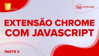 Crie sua própria extensão para Google Chrome usando JavaScript tutorial passo a passo parte 2 [upl. by Anamuj996]