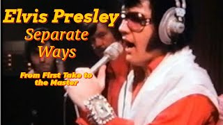 Elvis Presley  Separate Ways  From First Take to the Master [upl. by Arihk194]