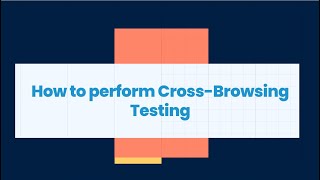 How to Do Cross Browser Compatibility Testing StepbyStep Guide [upl. by Eyla905]