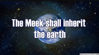 Sons and Daughters of God The Meek Shall Inherit the Earth October 23rd [upl. by Dellora]