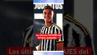 Últimos FICHAJES del FÚTBOL EUROPEO 😧 Mercado de Pases Futbol Football Juventus [upl. by Anneiv]