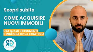 5 STRUMENTI per ACQUISIRE NUOVI IMMOBILI  RealDigitale Marketing Immobiliare [upl. by Doownel]