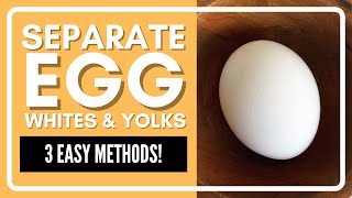 Separate Egg Whites from Egg Yolks  3 Easy Methods [upl. by Nairbal200]