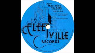 EDDIE RIFF AINT THAT LOVING YOU BABY 1956 Fleetville 45 FV 301 Original Version [upl. by Novla]