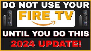 NEW FIRESTICK DO NOT USE IT UNTIL YOU DO THIS 2024 UPDATE [upl. by Gaelan]