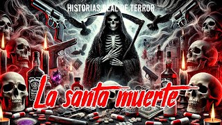 Historias de Terror de la Santa Muerte Nunca Antes Contadas Relatos Oscuros y Escalofriantes [upl. by Yssirk666]