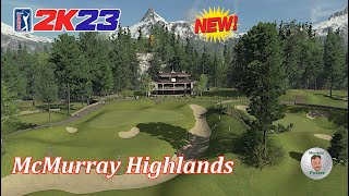 PGA Tour 2K23  McMurray Highlands  Course Showcase with Promo [upl. by Aicnatsnoc487]