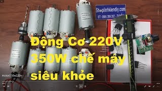 motor 220V 350W  động cơ 220V 350W  chế máy siêu khỏe [upl. by Oilcareh407]