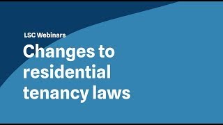 Changes to residential tenancy laws  LSC Webinar ft CBS [upl. by Ettenauq345]