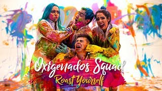 ROAST YOURSELF CHALLENGE l Oxigenados Squad [upl. by Jorgenson]