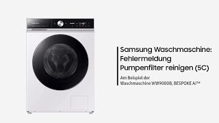 Samsung Waschmaschine Fehlermeldung Pumpenfilter reinigen 5C [upl. by Yrennalf]