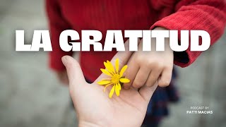 La Gratitud  PODCAST [upl. by Lyris]