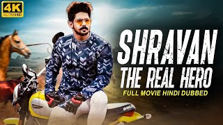 SHRAVAN THE REAL HERO  Hindi Dubbed Full Movie  Nakul Aanchal Prakash Raj Action Romantic Movie [upl. by Halle]