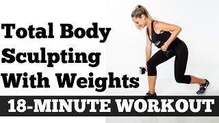 Strength Training for Women 18 Minute Total Body Sculpting Time Saver Workout [upl. by Havens]