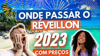 🤔ONDE PASSAR O RÉVEILLON 2023 COM PREÇOS  Destinos e Festas [upl. by Cacilia]