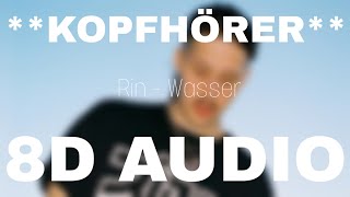 Rin  Wasser 8D AUDIO KOPFHÖRER [upl. by Serge]