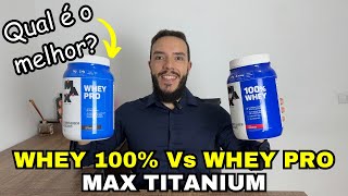 WHEY 100 Vs WHEY PRO MAX TITANIUM  Qual é o melhor [upl. by Stallworth360]