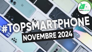 MIGLIORI Smartphone NOVEMBRE 2024 tutte le fasce di prezzo  TopSmartphone [upl. by Laith]