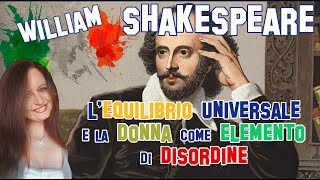 Letteratura Inglese  Shakespeare lequilibrio universale e la donna come elemento di disordine [upl. by Nessnaj]