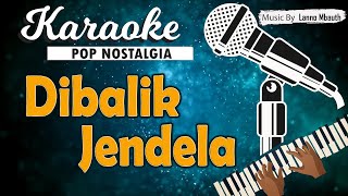 Karaoke DIBALIK JENDELA Loela Drakel [upl. by Tombaugh862]