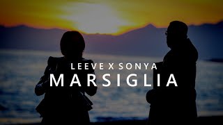 LEEVE x SONYA  Marsiglia Official Video [upl. by Airebma]