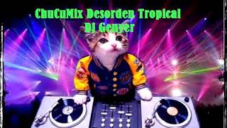 ChuCuMix Desorden Original 2018 Dj Genyer [upl. by Olumor232]