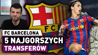 5 NAJGORSZYCH TRANSFERÓW BARCELONY [upl. by Corby]