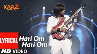 Lyrical Hari Om Hari Om  Karzzzz  Himesh Reshammiya [upl. by Aspasia]