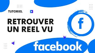 Comment retrouver un reel vu sur Facebook [upl. by Divaj]