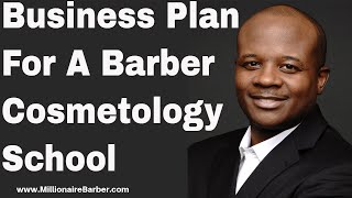 How To Open A School Barber Cosmetology Beauty or Nail School Business Plan [upl. by Natsyrk]