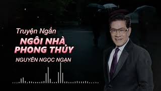 Truyện Hay Nhất Nguyễn Ngọc Ngạn quotNGÔI NHÀ PHONG THỦY 1quot Truyện Mới Nhất  Kể Chuyện Đêm Khuya [upl. by Zerimar]