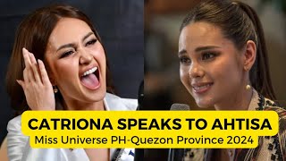 Catriona at Ahtisa NAGUSAP Miss Universe Philippines Quezon Province 2024 [upl. by Millicent]