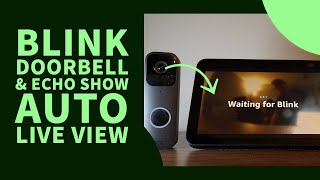 Blink Video Doorbell amp Echo Show  Setup and automatic live view [upl. by Lertram795]