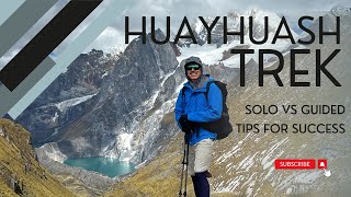 Huayhuash Trek  Solo or Guided PLUS 3 Important Tips [upl. by Shaylyn118]