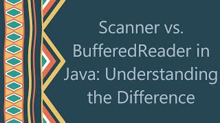 Scanner vs BufferedReader in Java Understanding the Difference [upl. by Aerdua]