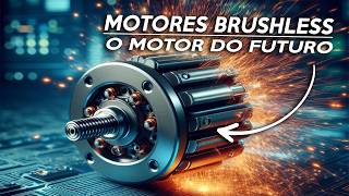 O que é MOTOR BRUSHLESS Desvendando o Poder dos Motores Brushless Conheça os Motores Brushless [upl. by Trebo]