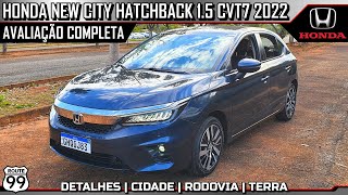 HONDA NEW CITY HATCHBACK 15 CVT7 2022  AVALIAÇÃO COMPLETA  CANAL ROUTE 99 [upl. by Orsa958]