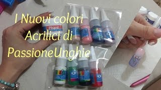 Review Passione Unghie I nuovi colori acrilici nail art fiocco Camouflage phard [upl. by Harlan968]