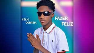 Célio Correia  Fazer Feliz  Prod Xalé Music Video Official [upl. by Prissy669]