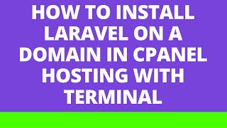 How to install Laravel on a domain in cPanel hosting with terminal [upl. by Honora]