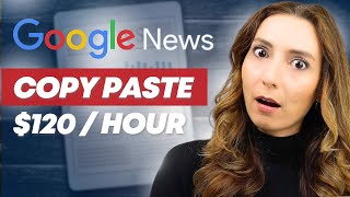 This Simple Way to Make Money Copy Pasting Google News Will Blow Your Mind Legit [upl. by Akihsal344]