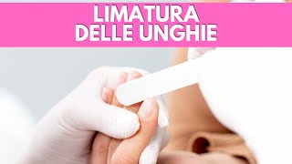 Limatura unghie nozioni e consigli [upl. by Delacourt515]