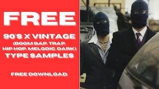 FREE SAMPLES 90S x VINTAGE TYPE SAMPLES Boom Bap Trap Hip Hop Melodic Dark [upl. by Wendel]