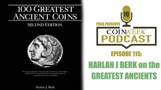 CoinWeek Podcast 115 Harlan J Berk on the 100 Greatest Ancients [upl. by Aeslahc545]