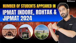 Number of Students Appeared Success Rates in IPMAT Indore IPMAT Rohtak amp JIPMAT 2024  IPM Insights [upl. by Jaret]