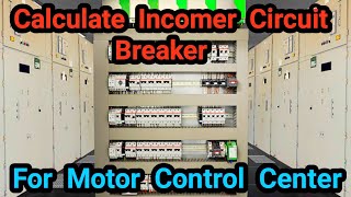 How to calculate incomer circuit breaker for motor control center panel MCC Electrical platform [upl. by Netsew]