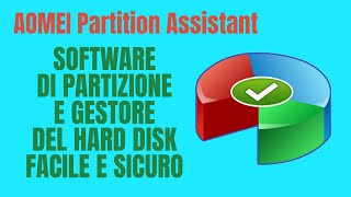 AOMEI Partition Assistant strumento di partizione gratuito  Guida alluso [upl. by Clarey]