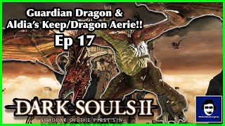 Dragons Are EVERYWHERE Here  Dark Souls 2 SotFS  WalkthroughLP  Ep 17  PS5 [upl. by Kcirdet691]